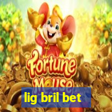 lig bril bet